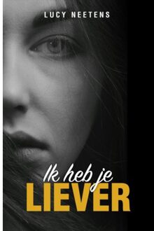 Godijn Publishing Ik Heb Je Liever - Lucy Neetens