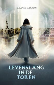 Godijn Publishing Levenslang in de Toren - Roxanne Borgman - ebook