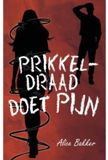 Godijn Publishing Prikkeldraad Doet Pijn - Klaverlandcollege H4c - Alice Bakker