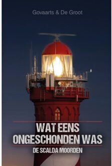 Godijn Publishing Wat Eens Ongeschonden Was - De Scalda Moorden - Jos Govaarts