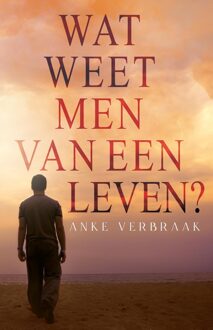 Godijn Publishing Wat weet men van een leven? - Anke Verbraak - ebook