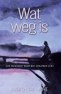 Godijn Publishing Wat weg is - Judith de Laat - ebook