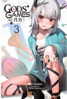 Gods' Games We Play, Vol. 3 (Light Novel) - Gods Games We Play Light Novel Gn - Kei Sazane