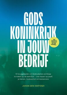 Gods koninkrijk in jouw bedrijf - Johan Den Hartogh - ebook