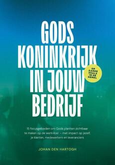 Gods koninkrijk in jouw bedrijf -  Johan den Hartogh (ISBN: 9789493274228)
