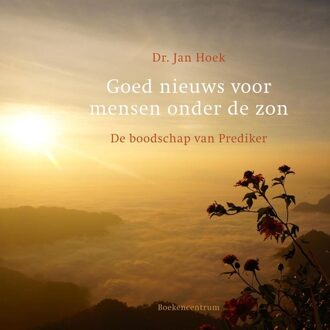 Goed nieuws voor mensen onder de zon - eBook Jan Hoek (9023979583)