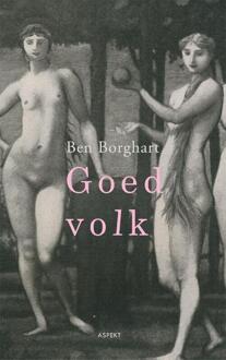 Goed volk - Boek Ben Borgart (9461531982)