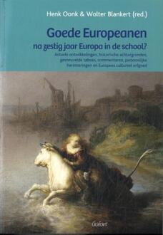 Goede Europeanen na zestig jaar Europa in de school? -  Henk Oonk, Wolter Blankert (ISBN: 9789044139457)