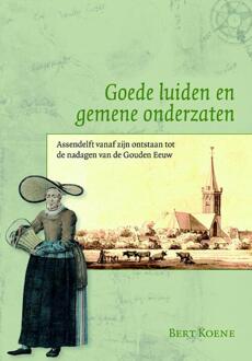 Goede luiden en gemene onderzaten - Boek Bert Koene (9087041438)