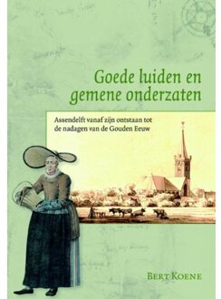 Goede luiden en gemene onderzaten - Boek Bert Koene (9087041438)