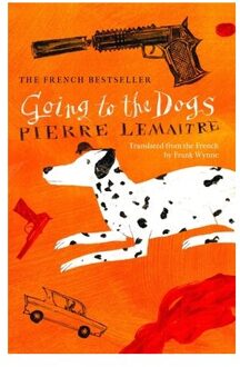 Going To The Dogs - Pierre Lemaitre