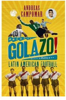 Golazo!: a History of Latin American Football