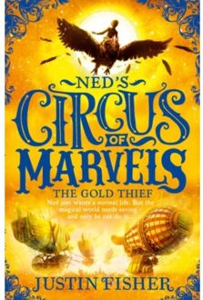 Gold Thief (Ned's Circus of Marvels, Book 2) - Boek Justin Fisher (0008124558)