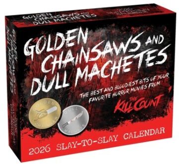 Golden Chainsaws And Dull Machetes 2026 Calendar - Inc. Dead Meat Productions