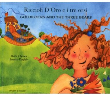 Goldilocks And The Three Bears (English/Italian) - Kate Clynes