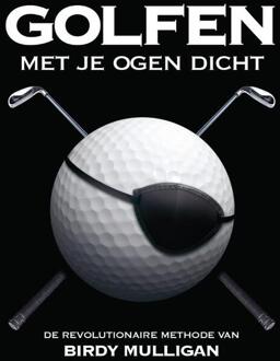 Golfen met je ogen dicht - Boek Birdy Mulligan (9085106893)