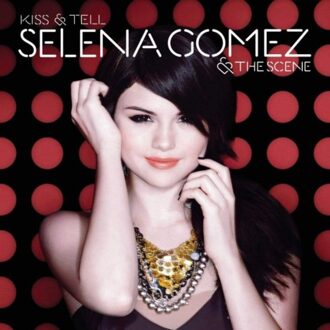 Gomez Selena & The Scene - Kiss & Tell