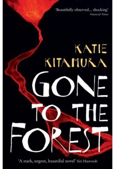 Gone To The Forest - Katie Kitamura