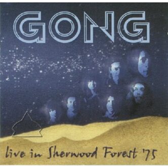 Gong - Live In Sherwood Forest