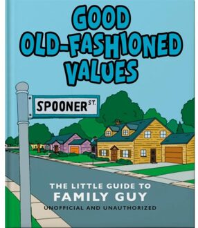 Good Old-Fashioned Values: The Little Guide To Family Guy - OH
