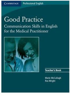 Good Practice: Communication Skills in English for the Medical Practitioner teacher's book