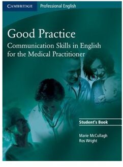 Good Practice Student's Book : Communication Skills in English for the Medical Practitioner