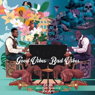 Good Vibes / Bad Vibes - Oh No & Roy Ayers