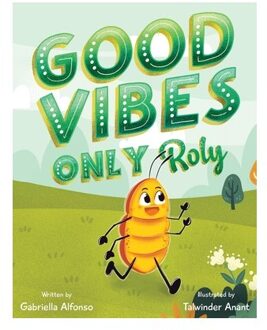 Good Vibes Only Roly - Gabriella Alfonso