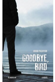 Goodbye, Bird - Boek Aram Pachyan (1911414321)