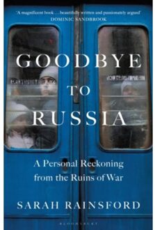 Goodbye To Russia - Sarah Rainsford