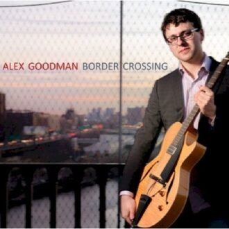Goodman Alex - Border Crossing (Usa)
