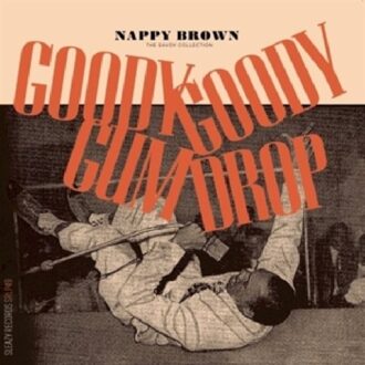 Goody Goody Gum Drop - The Savoy Collection - Nappy Brown