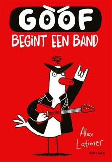 Goof begint een band -  Alex Latimer (ISBN: 9789025780890)