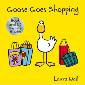 Goose Goes Goes Shopping - Laura Wall