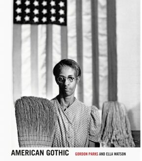 Gordon Parks: American Gothic - Melanee C. Harvey