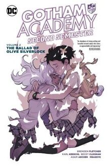 Gotham Academy Second Semester Vol. 2 The Ballad Of Olive Silverlock