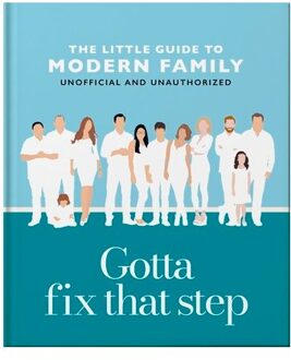 Gotta Fix That Step: The Little Guide To Modern Family - OH