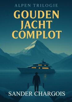 Gouden Jacht Complot -  Sander Chargois (ISBN: 9789465207322)