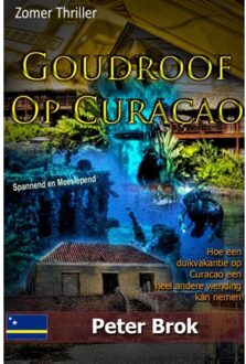 Goudroof op Curacao - Boek Peter Brok (9491439693)
