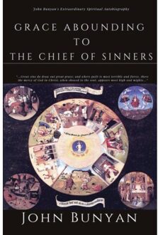 Grace Abounding To The Chief Of Sinners - John Bunyan