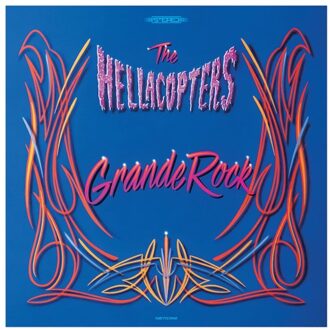 Grande Rock Revisited - Hellacopters