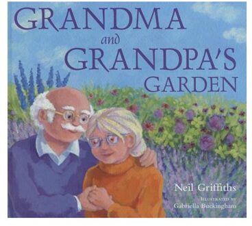 Grandma And Grandpa's Garden - Neil Griffiths