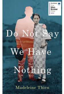 Granta Do Not Say We Have Nothing - Boek Madeleine Thien (1783782676)