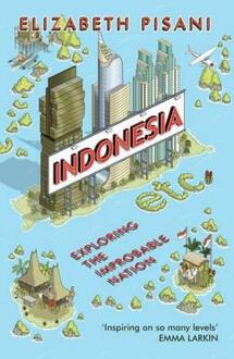 Granta Indonesia Etc. Exploring the Improbable Nation