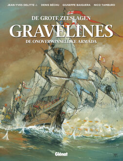 Gravelines: De Onoverwinnelijke Armada - Grote Zeeslagen - Jean-Yves Delitte