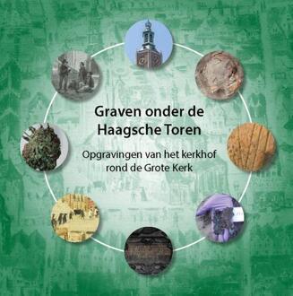Graven Onder De Haagsche Toren - Evert van Ginkel