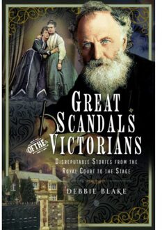 Great Scandals Of The Victorians - Debbie Blake