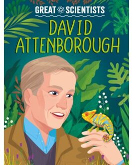 Great Scientists: David Attenborough - Great Scientists - Anna Baker