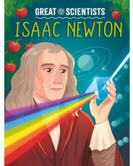Great Scientists: Isaac Newton - Great Scientists - Anna Baker