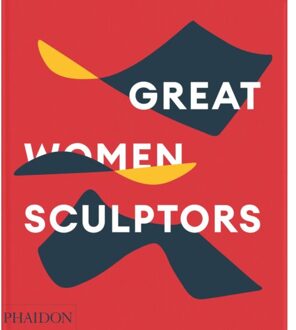 Great Women Sculptors - Phaidon Editors